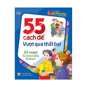 Tủ Sách Kỹ Năng Sống Dành Cho Học Sinh - 55 cách để vượt qua thất bại