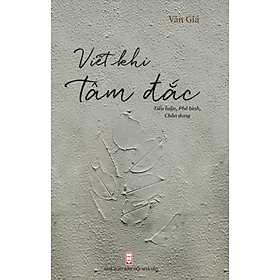 Viết Khi Tâm Đắc - Tác Giả Ngô Văn Giá - Tri Thức Trẻ