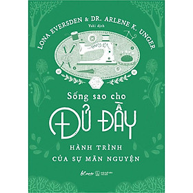 Nơi bán Sách - Sống Sao Cho Đủ Đầy – Hành Trình Của Sự Mãn Nguyện ( tặng kèm bookmark thiết kế ) - Giá Từ -1đ