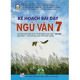 Sách - Kế hoạch bài dạy Ngữ văn 7 tập 1 (Hỗ trợ giáo viên thiết kế kế hoạch dạy học Ngữ văn 7 - Kết nối tri thức)