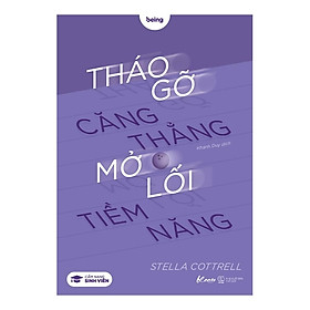 Hình ảnh sách Sách - Tháo Gỡ Căng Thẳng Mở Lối Tiềm Năng  (tặng kèm bookmark)