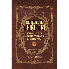 Sách Thơ Hoàng Đế Thiệu Trị - Đỉnh Cao Nghệ Thuật Ngôn Từ