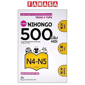 500 Câu Hỏi Luyện Thi Năng Lực Nhật Ngữ - Trình Độ N4-N5 (Tái Bản 2020)