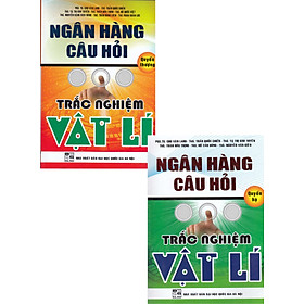 Sách tham khảo- Combo Ngân Hàng Câu Hỏi Trắc Nghiệm Vật Lý (Bộ 2 Cuốn)_HA