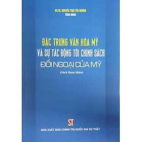 Hình ảnh Đặc trưng văn hóa Mỹ và tác động tới chính sách đối ngoại của Mỹ