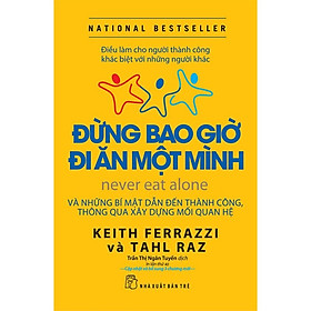 Đừng Bao Giờ Đi Ăn Một Mình (Tái Bản)