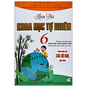 Dùng Chung Cho Các Bộ SGK Hiện Hành - Khám Phá Khoa Học Tự Nhiên Lớp 6