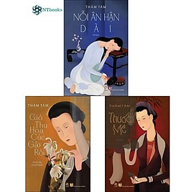 ( Combo 3 cuốn Thâm Tâm) GIÓ THU HOA CÚC GẦY RỒI - NỖI ÂN HẬN DÀI - THUỐC MÊ