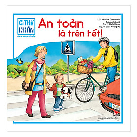 Gì Thế Nhỉ? Cùng Bé Khám Phá Cuộc Sống An Toàn Là Trên Hết!