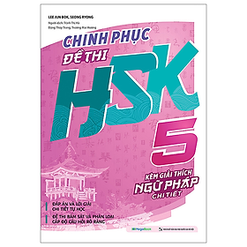 Chinh Phục Đề Thi HSK 5 (Kèm Giải Thích Ngữ Pháp Chi Tiết) - Megabooks