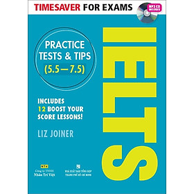 Timesaver For Exams - IELTS Practice Tests & Tips 5.5 - 7.5 (Kèm MP3)
