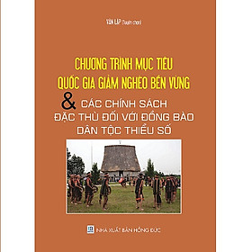 Chương trình mục tiêu quốc gia giảm nghèo bền vững và các chính sách đặc thù đối với đồng bào dân tộc thiểu số