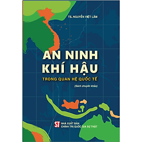 An ninh khí hậu trong quan hệ quốc tế (sách chuyên khảo)