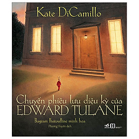 Hình ảnh Chuyến Phiêu Lưu Kỳ Diệu Của Edward Tulane - Kate DiCamillo - Phương Huyên dịch - (bìa mềm)