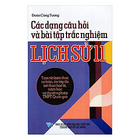 Download sách Các Dạng Câu Hỏi Và Bài Tập Trắc Nghiệm Lịch Sử Lớp 11