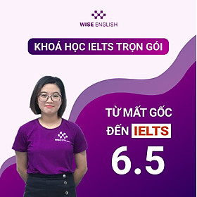 KHÓA HỌC TRỌN GÓI IELTS ONLINE/OFFLINE: TỪ MẤT GỐC ĐẾN 6.5