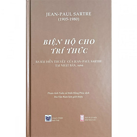 Biện hộ cho trí thức - Ba bài diễn thuyết của Jean-Paul Sartre tại Nhật Bản năm 1966