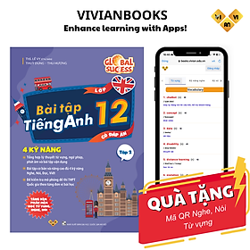 Sách Bài tập tiếng Anh lớp 12 Global Success, 4 kỹ năng (Có đáp án) – Tập 1– ThS Lê Vy Vivian