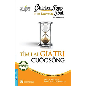 Hạt Giống Tâm Hồn - Chicken Soup For The Soul 12 - Tìm Lại Giá Trị Cuộc Sống _FN
