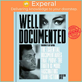 Sách - Well Documented : The Essential Documentaries that Prove the Truth is  by Ian Haydn Smith (UK edition, hardcover)