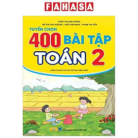 Sách - Tuyển Chọn 400 Bài Tập Toán 2 (Biên Soạn Theo Chương Trình Giáo Dục Phổ Thông Mới)
