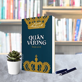 Quân Vương – Thuật Cai Trị (Tái Bản)