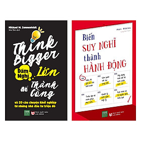 Combo Dám Nghĩ Lớn Để Thành Công + Biến Suy Nghĩ Thành Hành Động (2 Cuốn)