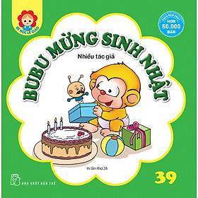 Sách Bé Học Lễ Giáo - Bubu Tập 39: Bubu Mừng Sinh Nhật