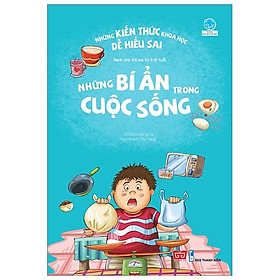 Những Kiến Thức Khoa Học Dễ Hiểu Sai - Những Bí Ẩn Trong Cuộc Sống