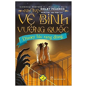 Sách Những Vệ Binh Vương Quốc - Disney Lúc Rạng Đông ( Tập 2 ) - Luc Foccroulle