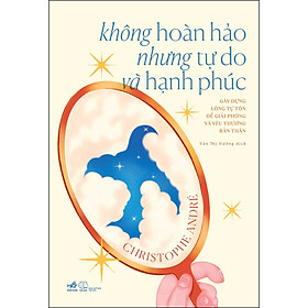 Sách Không hoàn hảo nhưng tự do và hạnh phúc