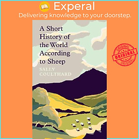 Sách - A Short History of the World According to Sheep by Sally Coulthard (UK edition, paperback)