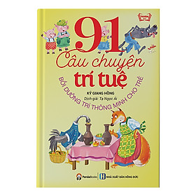 [Download Sách] 91 Câu Chuyện Trí Tuệ - Bồi Dưỡng Trí Thông Minh Cho Trẻ