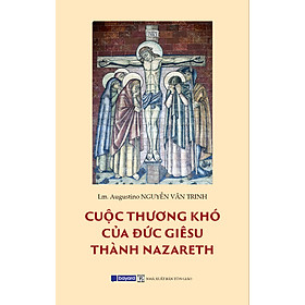 CUỘC THƯƠNG KHÓ CỦA ĐỨC GIÊSU THÀNH NAZARETH