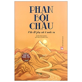 Phan Bội Châu - Vấn Đề Phụ Nữ Ở Nước Ta