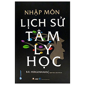 Nhập Môn Lịch Sử Tâm Lý Học - Bìa Cứng (Tái Bản 2023)