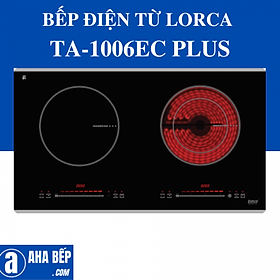 BẾP ĐIỆN TỪ LORCA TA-1006EC PLUS - HÀNG CHÍNH HÃNG