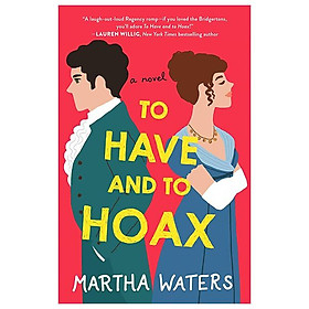 Sách ngoại văn: The Regency Vows - Book 1 - To Have And To Hoax - Simon and Schuster