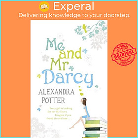 Sách - Me and Mr Darcy - A feel-good, laugh-out-loud romcom from the author  by Alexandra Potter (UK edition, paperback)