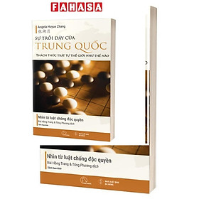 Sách - Sự Trỗi Dậy Của Trung Quốc Thách Thức Trật Tự Thế Giới Như Thế Nào - Nhìn Từ Luật Chống Độc Quyền
