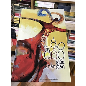 [Download Sách] Lảo đảo giữa nhân gian - Đỗ Anh Vũ (sách có chữ ký tặng của tác giả)