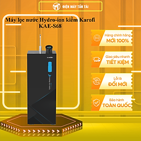 Mua Máy lọc nước Hydro-ion kiềm Karofi 12 lõi KAE-S68 -  HÀNG CHÍNH HÃNG - CHỈ GIAO HCM