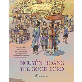 Hình ảnh sách Sách - A History of Vietnam in Pictures: Nguyễn Hoàng the Good Lord (In Colour) (NXBT)