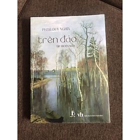 TRÊN ĐẢO - PHẠM DUY NGHĨA (tập truyện ngắn)