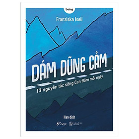 Dám dũng cảm - 13 nguyên tắc sống can đảm mỗi ngày
