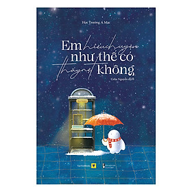 Em Hiểu Chuyện Như Thế Có Thấy Mệt Không