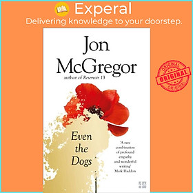 Sách - Even the Dogs by Jon McGregor (UK edition, paperback)