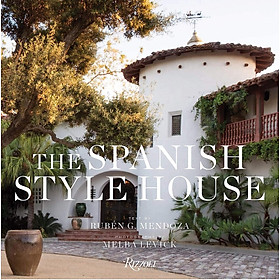 Ảnh bìa Artbook - Sách Tiếng Anh - The Spanish Style House: From Enchanted Andalusia to the California Dream