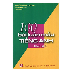 Nơi bán 100 Bài Luận Mẫu Tiếng Anh Trình Độ C - Giá Từ -1đ