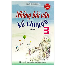 Những Bài Văn Kể Chuyện Lớp 3 (Tái Bản)